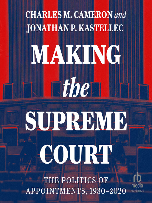 Title details for Making the Supreme Court by Charles M. Cameron - Wait list